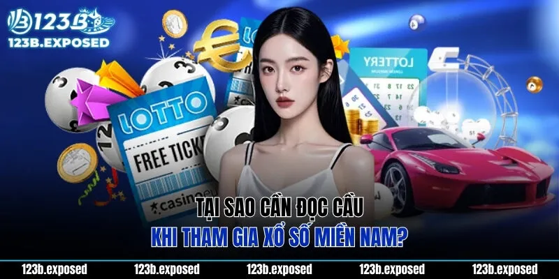 Tại sao cần đọc cầu khi tham gia xổ số miền Nam?