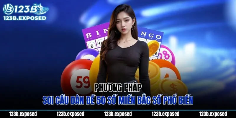 Phương pháp soi cầu dàn đề 50 số miền Bắc số phổ biến